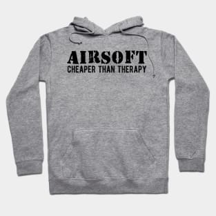 Airsoft Cheaper than therapy Hoodie